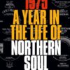 1975 A Year In The Life Of Northern Soul by Tim Brown Book