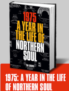 1975 A Year In The Life Of Northern Soul by Tim Brown Hardback Book