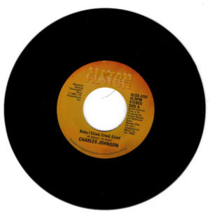 Charles Johnson - Baby I Cried, Cried, Cried / Never Had A Love So Good 45 (Alston) 7