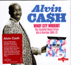 Alvin Cash - Windy City Workout - Essential Dance Craze Hits & Rarities 1964-73 2x CD (Charly)