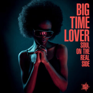 Big Time Lover - Soul On The Real Side - Various Artists LP Vinyl (Outta Sight)