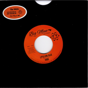 Webs - Little Girl Blue / Don't Ever Hurt Me 45 (Big Man) 7" Vinyl