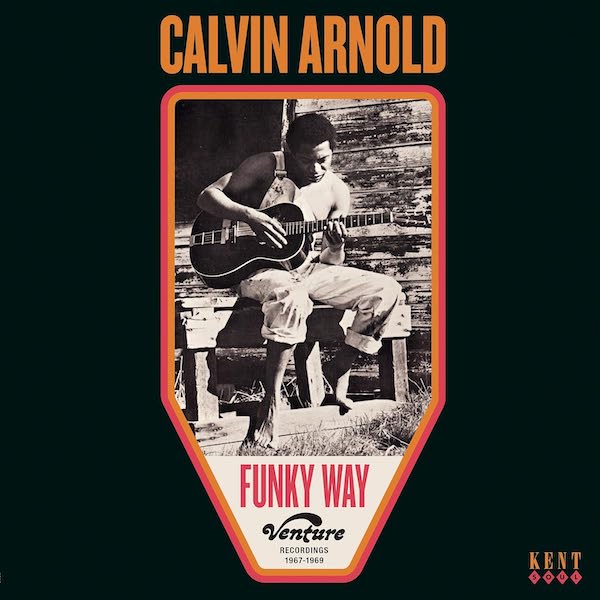 Calvin Arnold - Funky Way - Venture Recordings 1967-1969 LP Vinyl (Kent)