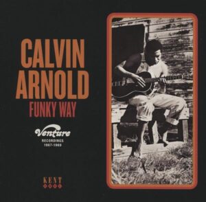 Calvin Arnold - Funky Way - Venture Recordings 1967-1969 CD (Kent)