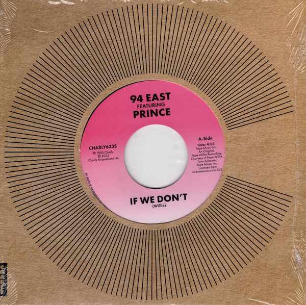94 East Featuring Prince - If We Don't / I'll Always Love You 45 (Charly) 7