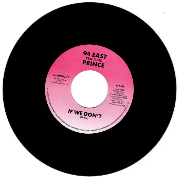 94 East Featuring Prince - If We Don't / I'll Always Love You 45 (Charly) 7