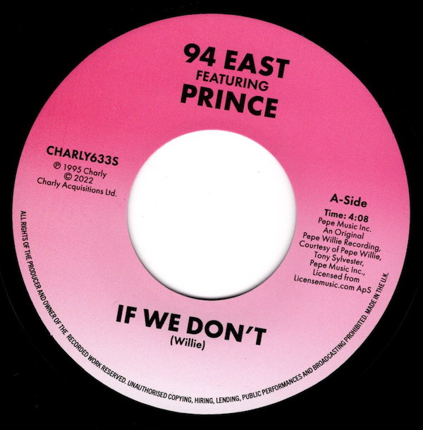 94 East Featuring Prince - If We Don't / I'll Always Love You 45 (Charly) 7