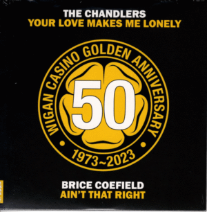 The Chandlers - Your Love Makes Me Lonely / Brice Coefield - Ain't That Right 45 (Charly) 7