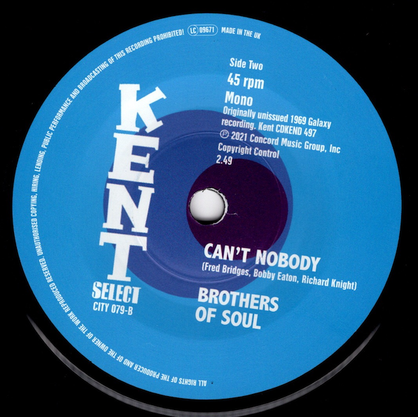 Brothers Of Soul - I Need Your Love / Can't Nobody 45 (Kent) 7