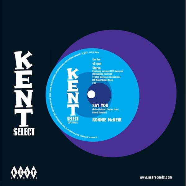 Ronnie McNeir - Say You / I'm Sorry 45 (Kent) 7