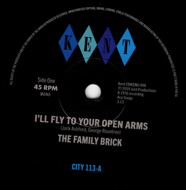 Family Brick, The - I'll Fly To Your Open Arms / Ray Gant & Unknown Female Singer - Did She Do It To You 45 (Kent) 7