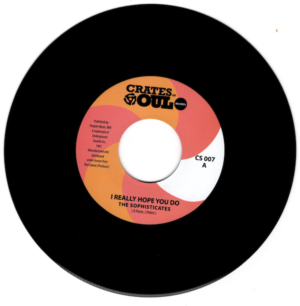 Sophisticates, The - I Really Hope You Do / (Extended 2024 Unissued Mix) 45 (Crates Of Soul) 7