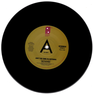 Futures - Ain't No Time Fa Nuthin' / Party Time Man DEMO 45 (Expansion) 7