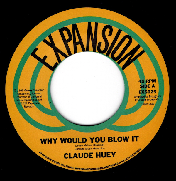 Claude Huey - Why Would You Blow It / Why Did Our Love Go 45 (Expansion) 7