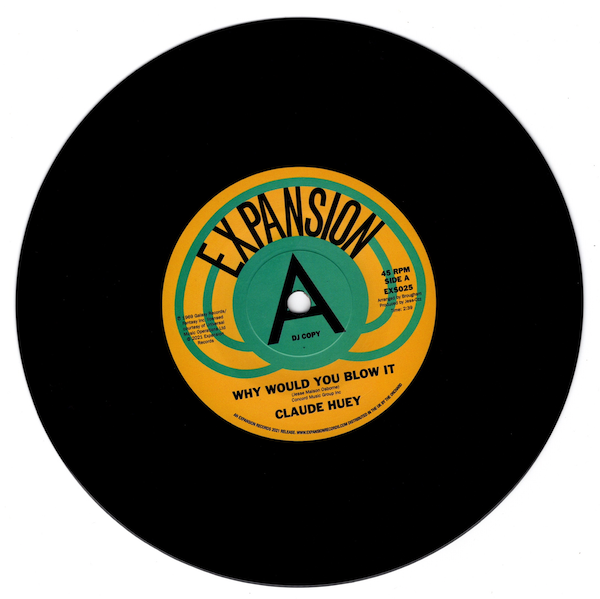 Claude Huey - Why Would You Blow It / Why Did Our Love Go DEMO 45 (Expansion) 7