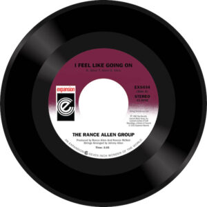 Rance Allen Group - I Feel Like Going On / Can't Get Enough 45 (Expansion) 7