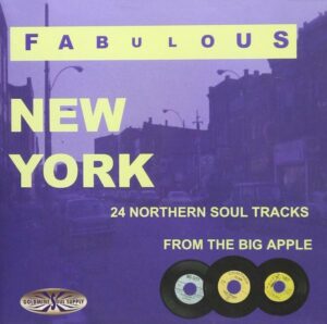 Fabulous New York - 24 Northern Soul Tracks From The Big Apple - Various Artists CD (Goldmine Soul Supply)