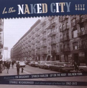 In The Naked City - Various Artists CD (Kent)