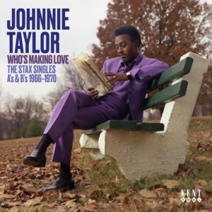 Johnnie Taylor - Who's Making Love - The Stax Singles A's & B's 1966-1970 CD (Kent)