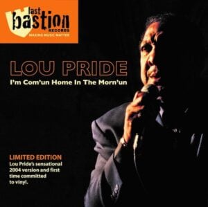 Lou Pride - I'm Com'un Home In The Morn'un (Radio Edit) / (Full Length) 45 (Last Bastion) 7