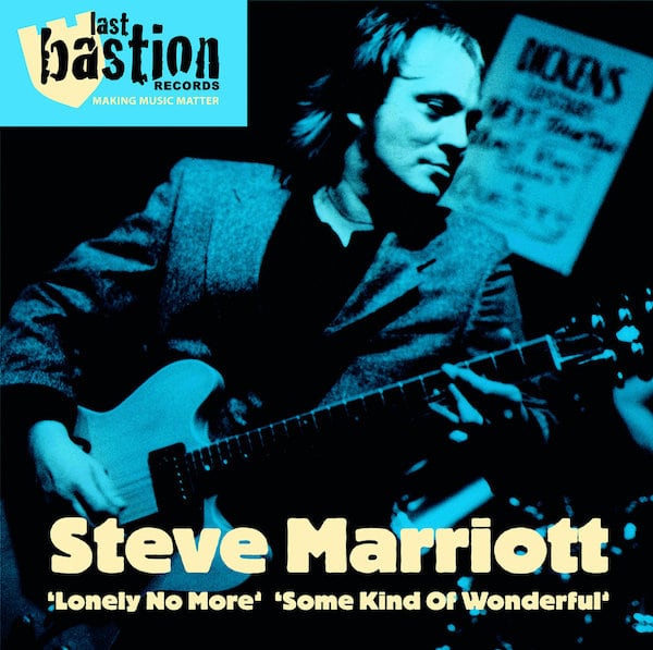 Steve Marriott - Lonely No More / Some Kind Of Wonderful 45 (Last Bastion) 7