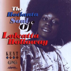 Loleatta Holloway - The Hotlanta Soul Of Loleatta Holloway CD (Kent)