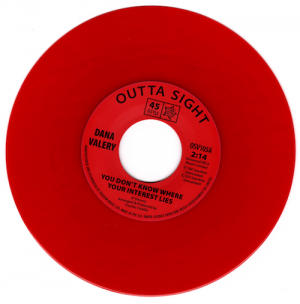 Dana Valery - You Don't Know Where Your Interest Lies 45 (Outta Sight) RED 7