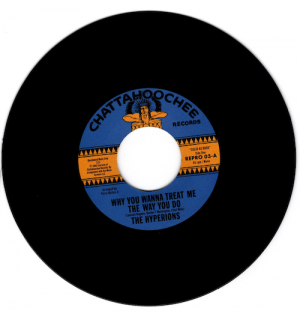 The Hyperions - Why You Wanna Treat Me The Way You Do / Believe In Me 45 (Kent) 7