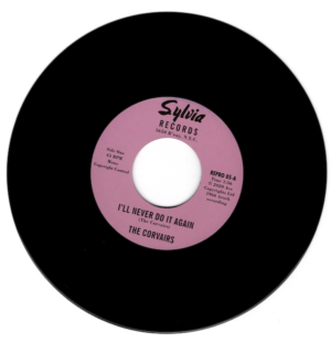 Corvairs - I'll Never Do It Again / A Feeling Deep Inside 45 (Sylvia) 7