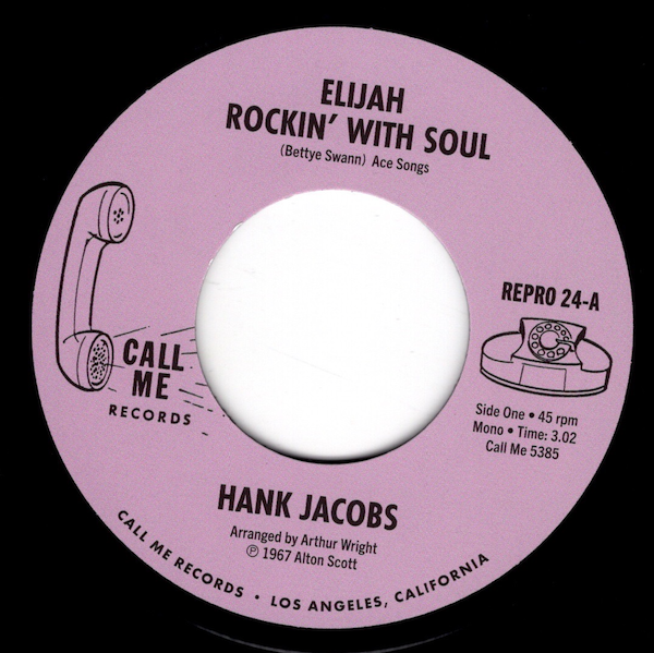 Hank Jacobs - Elijah Rockin' With Soul / East Side 45 (Call Me Records / Kent) 7