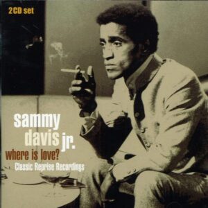 Sammy Davis Jr - Where Is Love? Classic Reprise Recordings 2x CD (Charly)