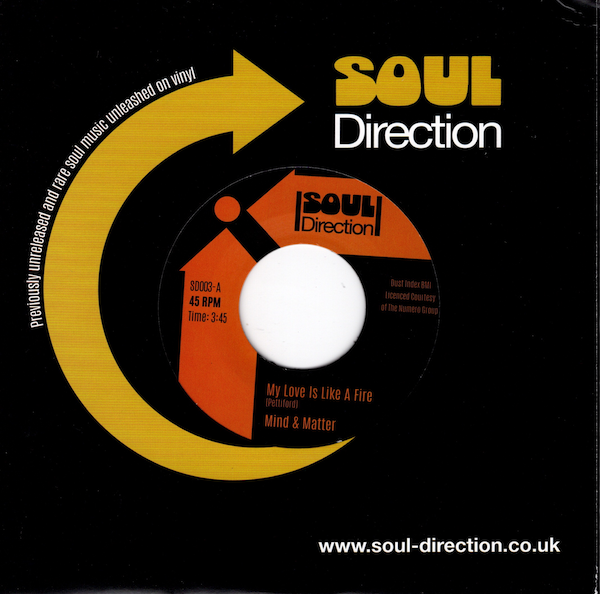 Mind & Matter - My Love Is Like A Fire / Would Be Mine 45 (Soul Direction) 7