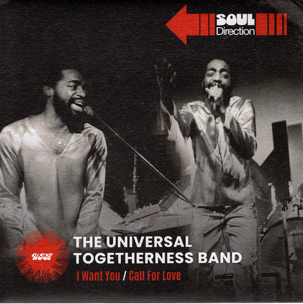 Universal Togetherness Band - I Want You / Call For Love 45 (Soul Direction) 7