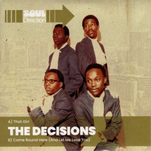 Decisions, The - That Girl / Come Round Here (And Let Me Love You) 45 (Soul Direction) 7
