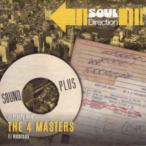 The 4 Masters - Pretty One / Hearsay 45 (Soul Direction) 7