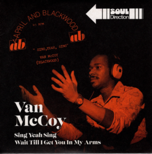 Van McCoy - Sing Yeah Sing / Wait Till I Get You In My Arms 45 (Soul Direction) 7