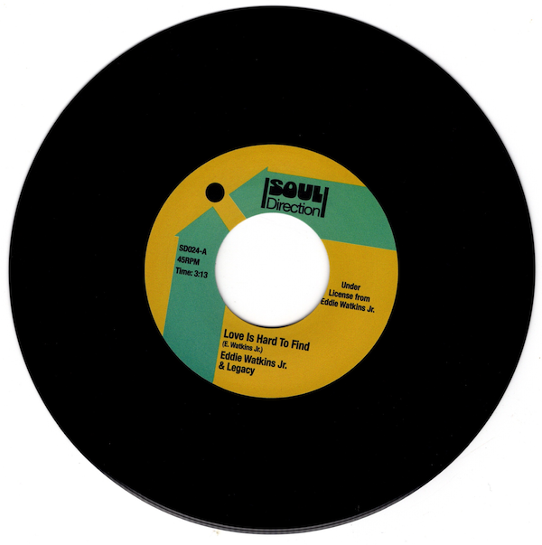 Eddie Watkins Jr & Legacy - Love Is Hard To Find / Did You Notice (My Love Grows) 45 (Soul Direction) 7
