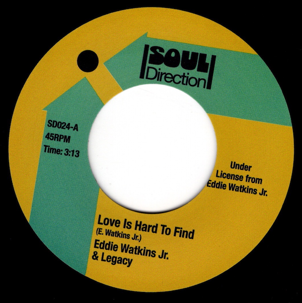 Eddie Watkins Jr & Legacy - Love Is Hard To Find / Did You Notice (My Love Grows) 45 (Soul Direction) 7