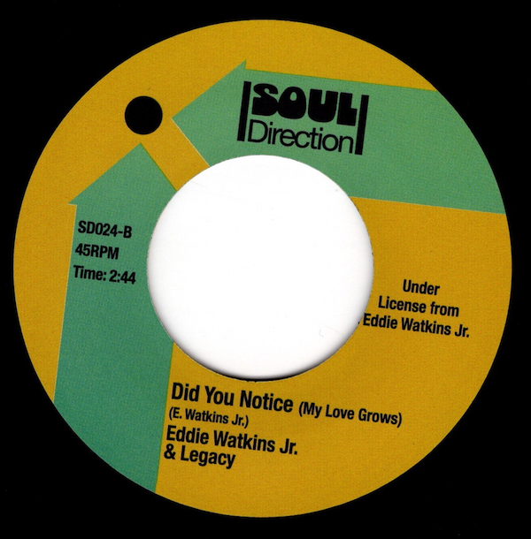 Eddie Watkins Jr & Legacy - Love Is Hard To Find / Did You Notice (My Love Grows) 45 (Soul Direction) 7