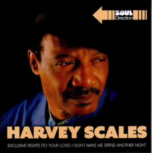 Harvey Scales - Exclusive Rights (To Your Love) / Don't Make Me Spend Another Night 45 (Soul Direction) 7