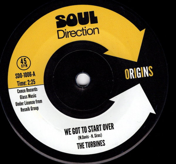 Turbines - We Got To Start Over / What More Can I Say 45 (Soul Direction) 7