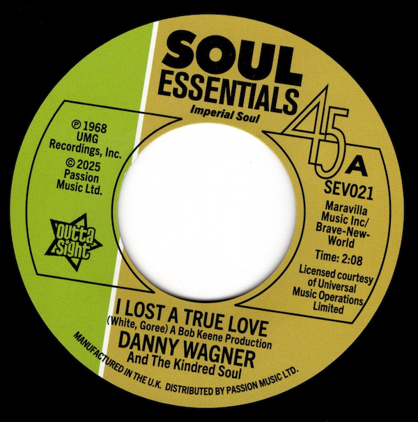 Danny Wagner & The Kindred Soul - I Lost A True Love / This Thing Called Love 45 (Outta Sight) 7