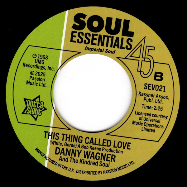Danny Wagner & The Kindred Soul - I Lost A True Love / This Thing Called Love 45 (Outta Sight) 7