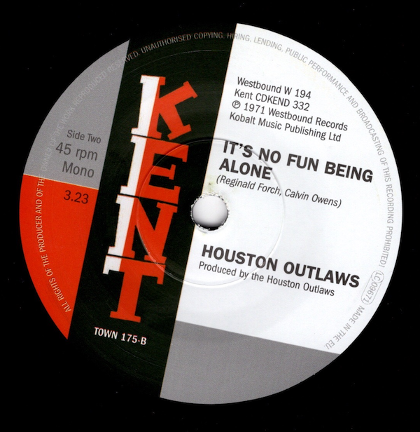 Houston Outlaws - Ain't No Telling / It's No Fun Being Alone 45 (Kent) 7