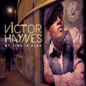 Victor Haynes - My Time Is Here CD (Expansion)