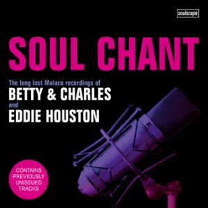 Soul Chant - Betty & Charles and Eddie Houston CD (Soulscape)
