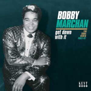 Bobby Marchan - Get Down With It - The Soul Sides 1963-67 CD (Kent)