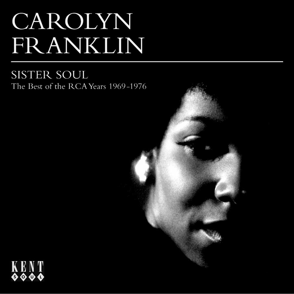Carolyn Franklin - Sister Soul - The Best of The RCA Years 1969-1976 CD (Kent)