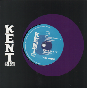 Chuck Jackson - What's With This Loneliness / I Can't Stand To See You Cry 45 (Kent) 7
