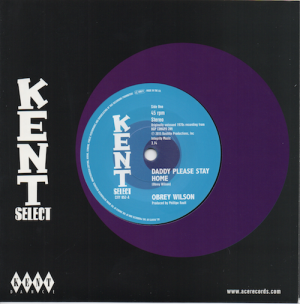 Obrey Wilson - Daddy Please Stay Home / Lee Brackett - You Get To Me 45 (Kent) 7